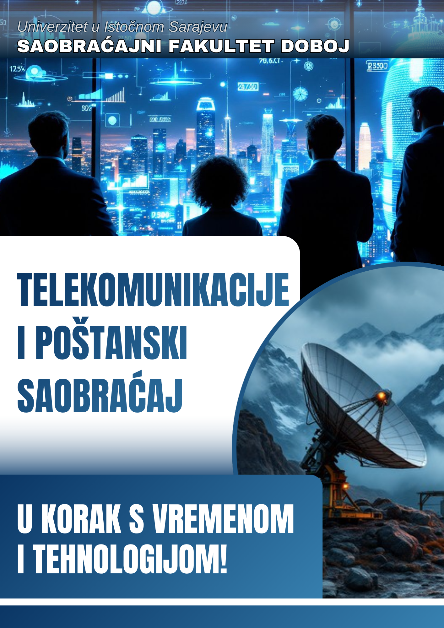 SAOBRAĆAJNI FAKULTET DOBOJ: POSTANI DIO SVIJETA KOMUNIKACIJA-UPIŠI TELEKOMUNIKACIJE I POŠTANSKI SAOBRAĆAJ